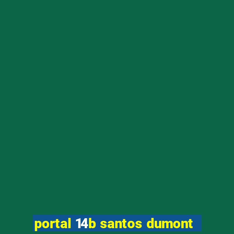 portal 14b santos dumont