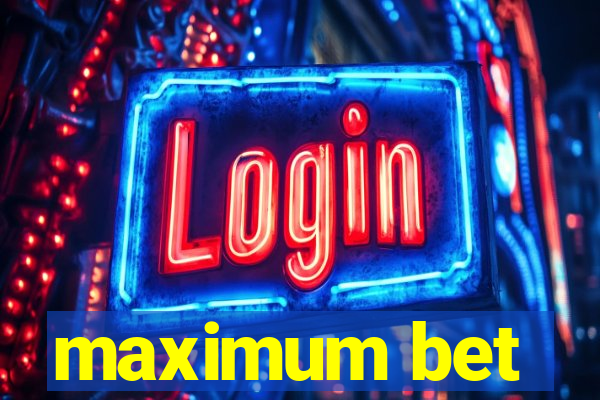 maximum bet