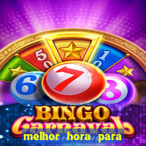 melhor hora para jogar slots online