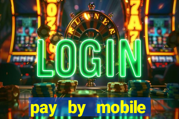 pay by mobile casino uk