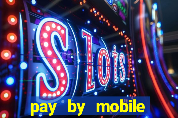 pay by mobile casino uk