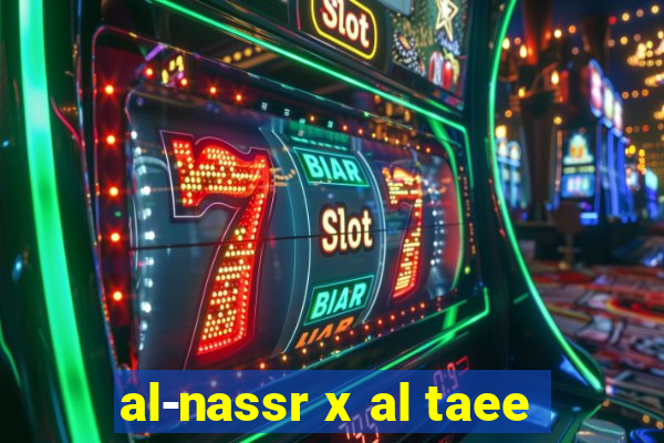 al-nassr x al taee