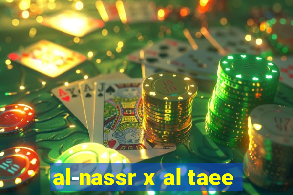 al-nassr x al taee