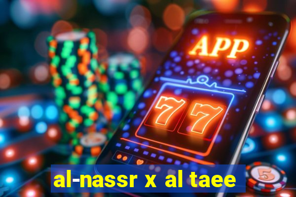 al-nassr x al taee