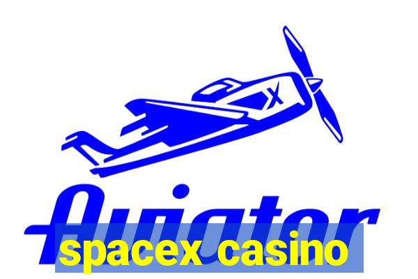 spacex casino