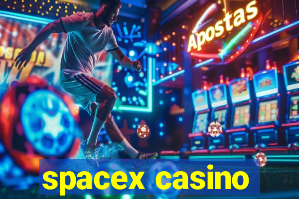 spacex casino