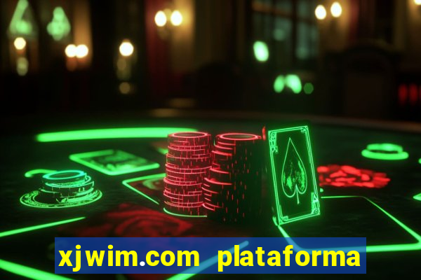 xjwim.com plataforma de jogos