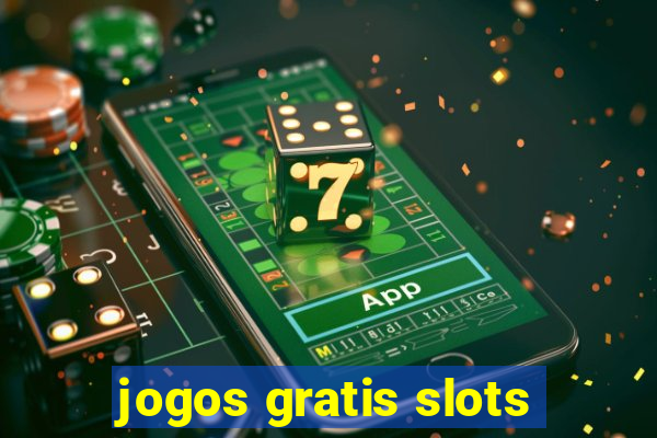 jogos gratis slots