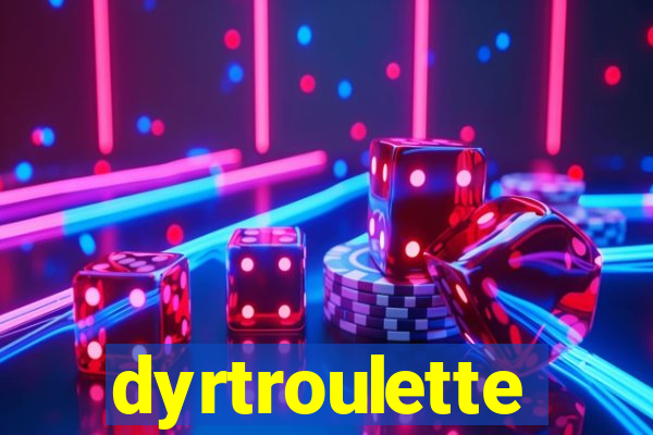 dyrtroulette