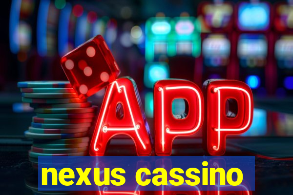 nexus cassino