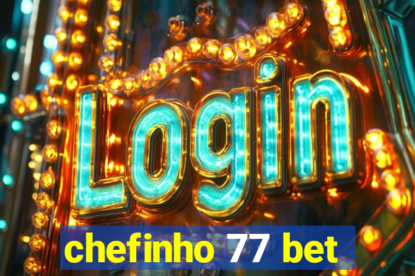 chefinho 77 bet