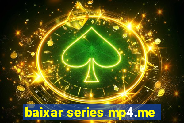 baixar series mp4.me