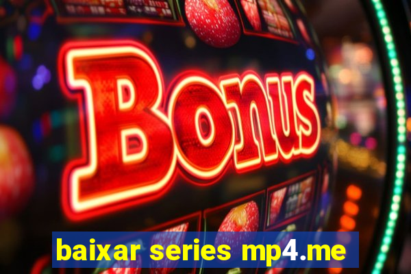 baixar series mp4.me