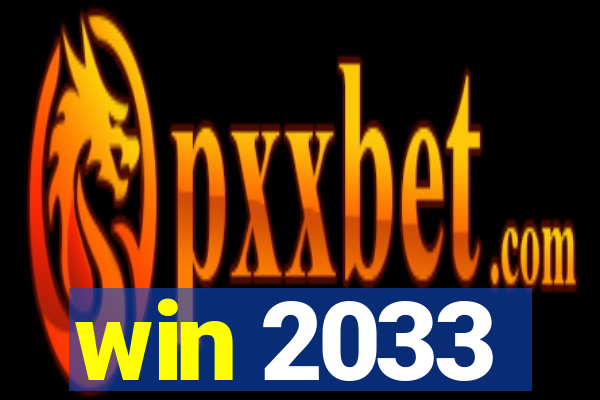 win 2033