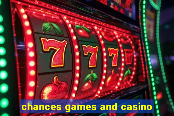 chances games and casino