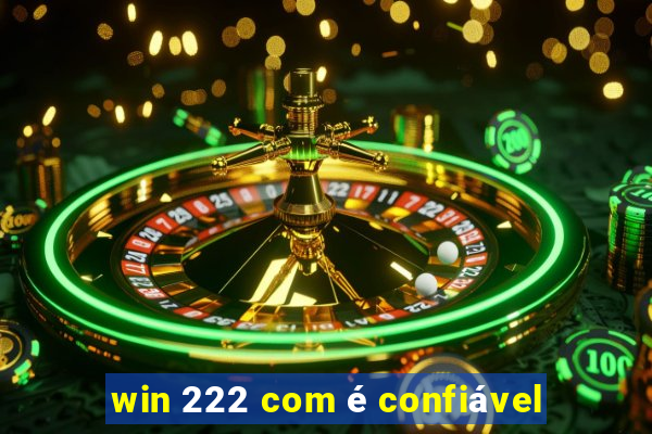 win 222 com é confiável