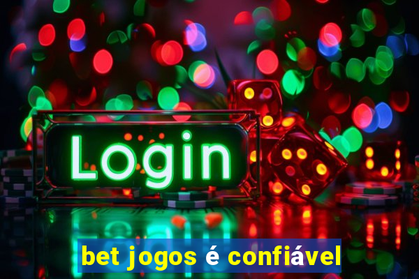 bet jogos é confiável