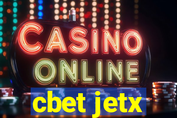 cbet jetx