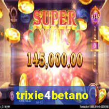 trixie4betano