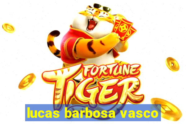 lucas barbosa vasco