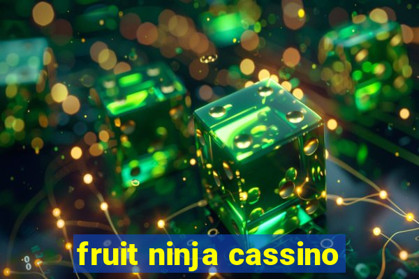 fruit ninja cassino