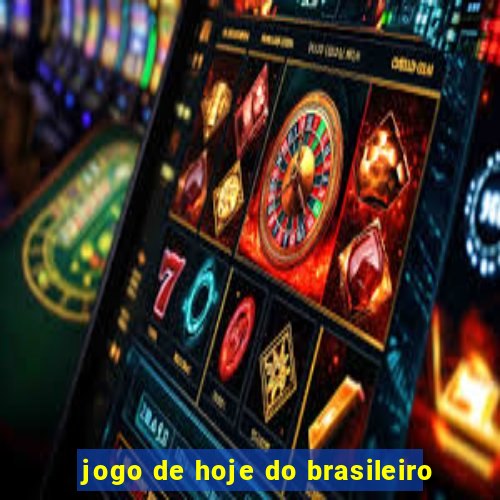 jogo de hoje do brasileiro