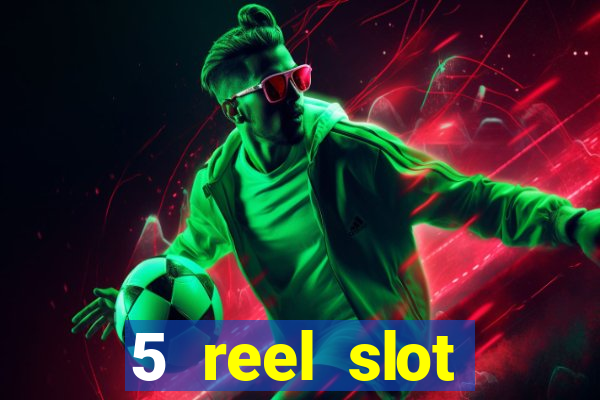 5 reel slot machines uk