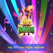 vip 777 slot login register