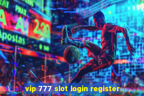 vip 777 slot login register