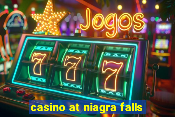 casino at niagra falls