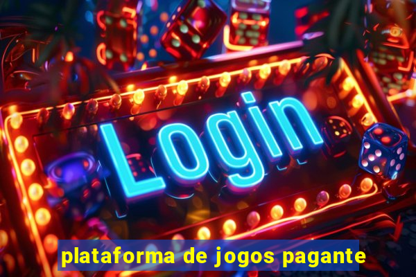 plataforma de jogos pagante