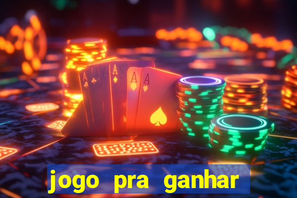 jogo pra ganhar dinheiro sem depositar