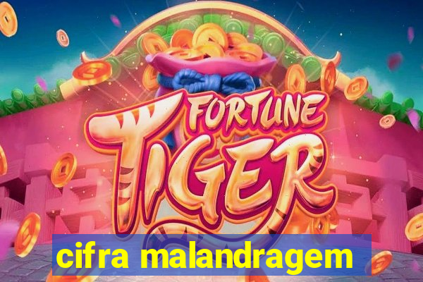 cifra malandragem