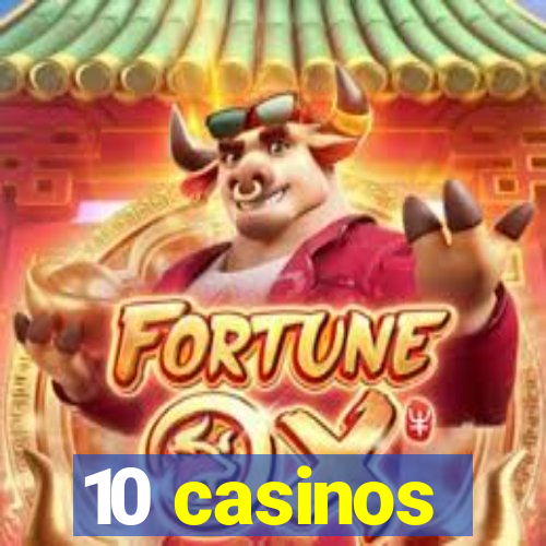 10 casinos