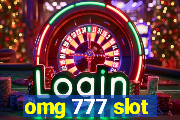 omg 777 slot