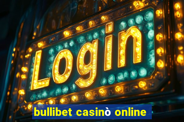 bullibet casinò online