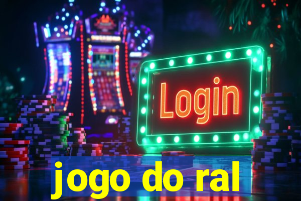 jogo do ral