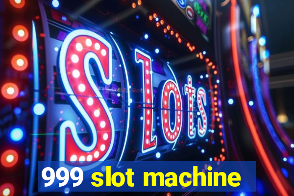 999 slot machine