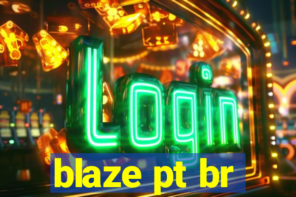 blaze pt br