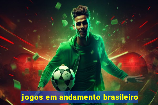 jogos em andamento brasileiro