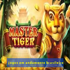 jogos em andamento brasileiro