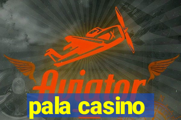 pala casino