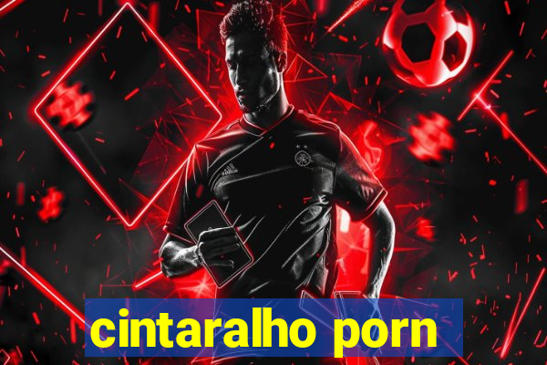 cintaralho porn