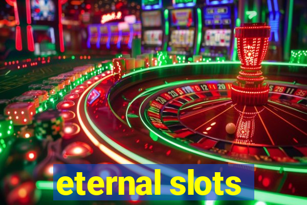 eternal slots