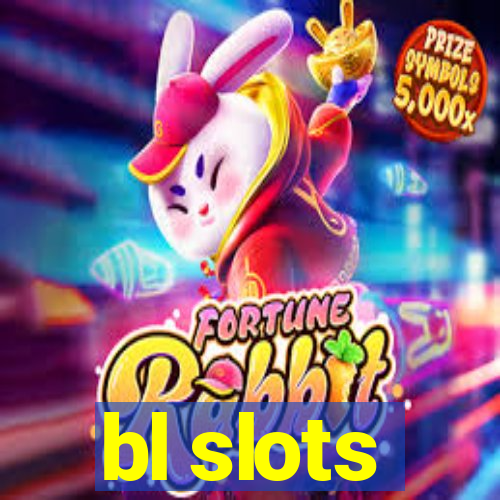 bl slots