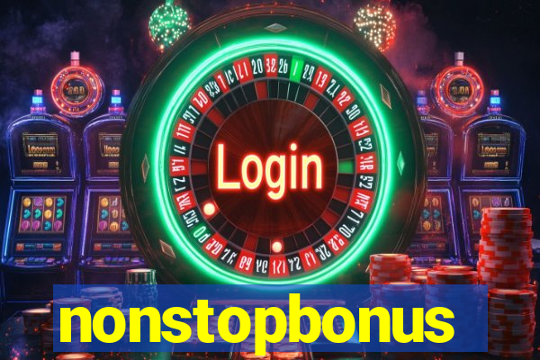 nonstopbonus