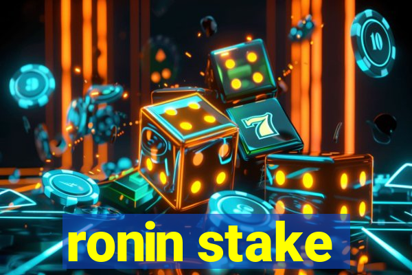 ronin stake