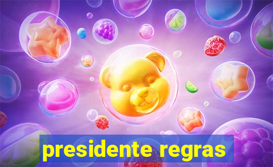 presidente regras