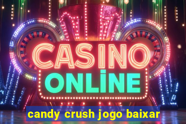 candy crush jogo baixar