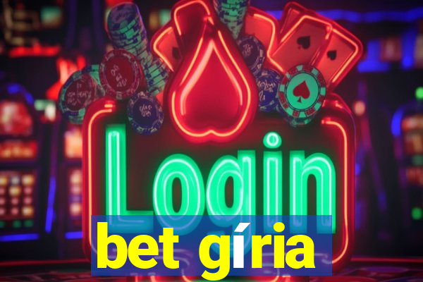 bet gíria